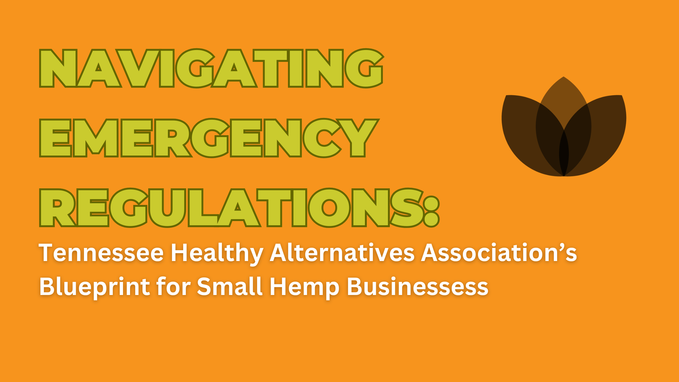 Navigating Emergency Regulations: The TNHAA Blueprint for Small Hemp Businesses